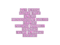 web design, photo edits, promotional videos, custom apparel, event hosting